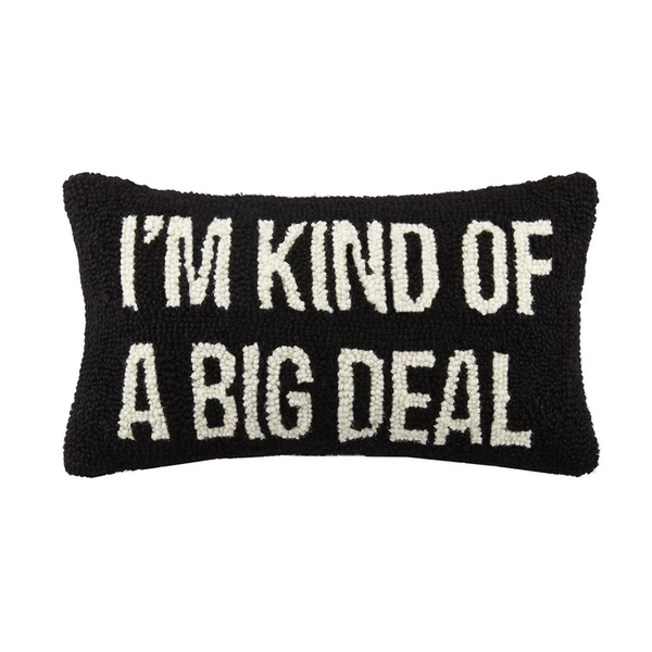 I'm Kind of A Big Deal Hook Pillow